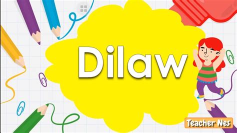 DILAW: Definition of the Tagalog word dilaw in English..